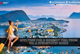 Applying For a Norway Visa From UK: A Step-By-Step Guide