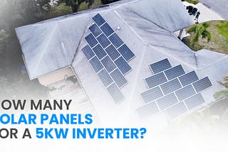 How many solar panels needed for a 5kw inverter?