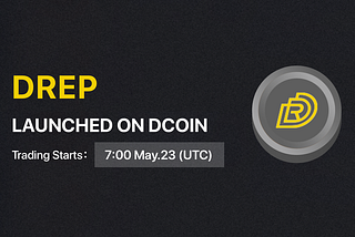 Dcoin will list DREP/USDT on May 23