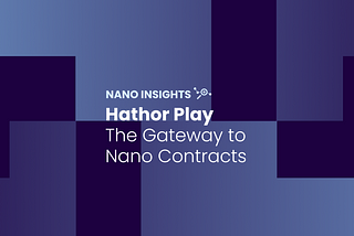 Hathor Play: The Gateway to Nano Contracts