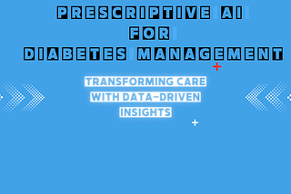 Prescriptive AI for Diabetes Management
