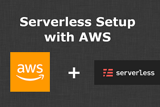 Getting Started with the Serverless Framework with AWS