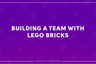 Building a team with Lego bricks