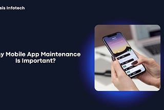 Why Mobile App Maintenance Is Important & How Much Does It Cost?