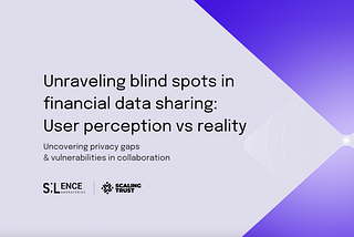 Silence Laboratories and Scaling Trust Report Highlights Gaps in User Perception and Realities of…