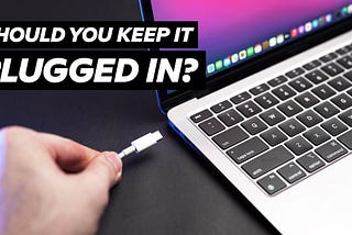 Should You keep your Mac Plugged In? Ultimate Battery Guide!