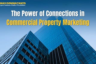 The Power of Connections: Networking and Word-of-Mouth in Commercial Property Marketing
