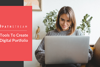 5 Tools To Create a Digital Portfolio