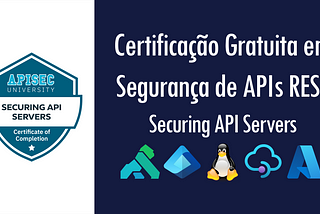 Certificação Gratuita em Segurança de APIs REST: Securing API Servers