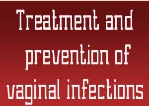 Treatment and prevention of vaginal infections