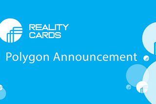 Reality Cards Is Moving To Polygon