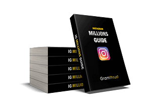 Instagram Millions Guide : Gramthrust, 0–100k FOLLOWERS in 4 Months