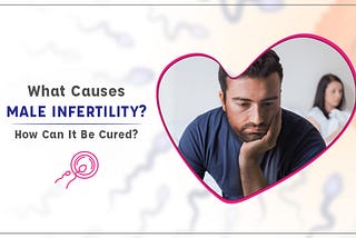 Male Infertility: Frequently Asked Questions (FAQs)