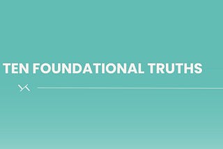 Ten Foundational Truths