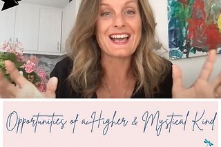 Opportunities of a HIGHER & Mystical Kind — “PEACE Talks” Episode 6