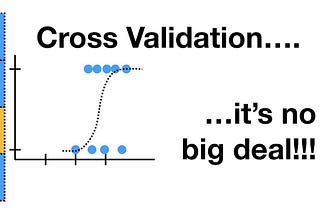 CROSS VALIDATION IN MACHINE LEARNING