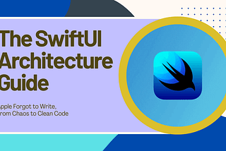 The SwiftUI Architecture Guide Apple Won’t Give You: Scalable Patterns and Best Practices