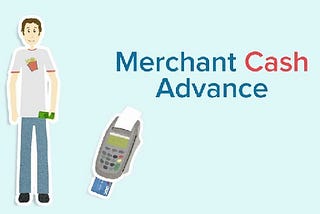 Merchant Cash Advance: Easiest way to tap in Your Funds