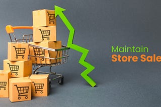 How to Maintain Store Sales Even After the Festive Season?