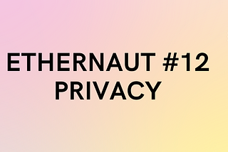 #12 — Ethernaut Challenge 12— Privacy