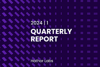 Hathor Labs Q1/2024 Report