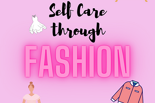 Self care through fashion