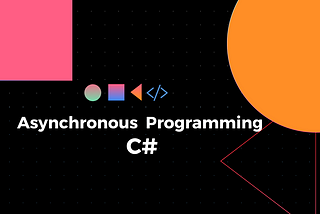 Asynchronous programming in C#