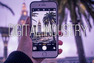 How did the Digital Industry change the course of companies and its business
