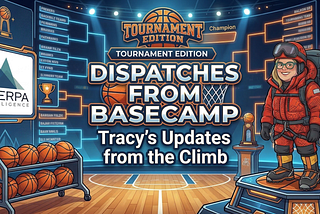 A cartoon promotional graphic for “DISPATCHES FROM BASECAMP: Tracy’s Updates from the Climb.” Tracy, in full red climbing gear, stands on a futuristic basketball court in front of a massive tournament bracket. Includes the Sherpa Intelligence logo.