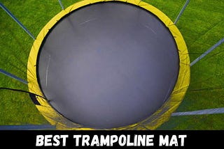 7 Best Trampoline Mat