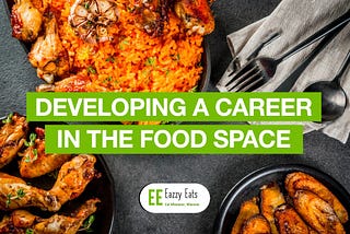 Developing Your Career in The Food Space