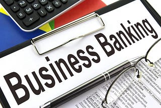 On the business banking side, what problems are still unsolved and how will the space evolve in…