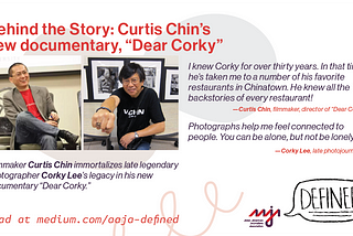 Behind the Story: Curtis Chin’s new documentary film, “Dear Corky,” pays tribute to the late and…