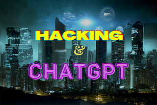 Beginners guide to AI in cybersec. Hacking with ChatGPT.