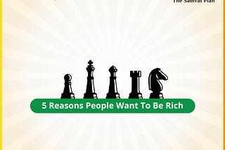 5 Reasons People Want To Be Rich