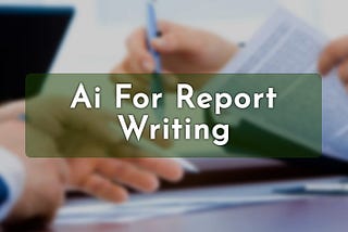 7 AI-powered Tools for Report-writing that M&E Professionals Should Use