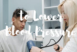 The best 10 Effective Ways to Lower Blood Pressure Naturally