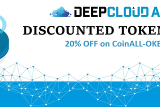 DeepCloud (DEEP) “20% Discount” on Token Sale at CoinALL-OKEX Exchange