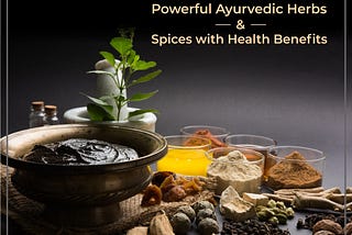 Health Benefits of 10 Powerful Ayurvedic Herbs & Spices