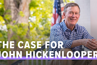 The Case for John Hickenlooper