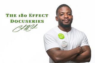 The 180 Effect Docuseries