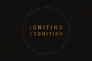 Igniting Cognition