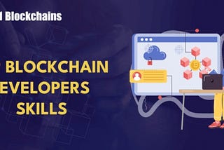 Blockchain Developers Skills