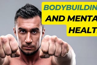 Is Bodybuilding Bad For Mental Health