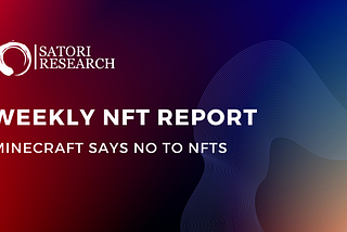 Weekly NFT Report: Minecraft Says No to NFTs