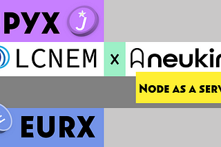 Neukind and LCNEM to Announce Support For New JPYX and EURX Stablecoins on Node as a Service®