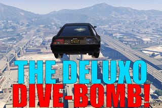 Dive bombing the Deluxo (Grand Theft Auto V)