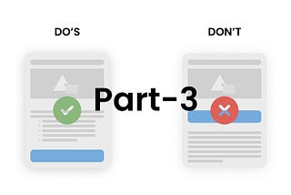 Do’s and Don’t for UI Design-Part 3