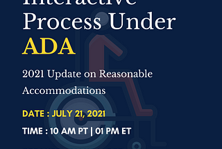 2021 Update on Reasonable Accommodations and the Interactive Process Under ADA