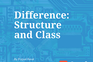 Difference between Struct and Classes in Swift
